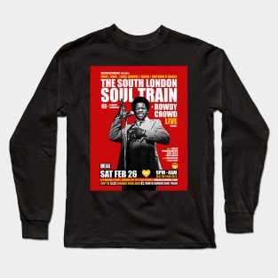 POSTER - THE SOUTH LONDON - SOUL TRAIN ROWDY CROWD LIVE Long Sleeve T-Shirt